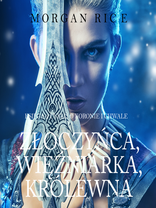 Title details for Złoczyńca, Więźniarka, Królewna by Morgan Rice - Available